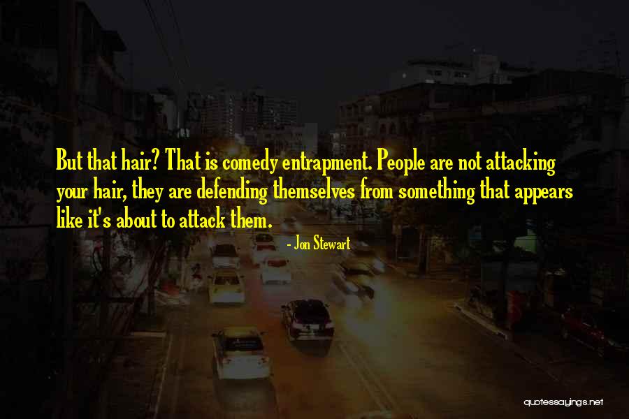 Defending People Quotes By Jon Stewart Defending People Quotes By Jon Stewart