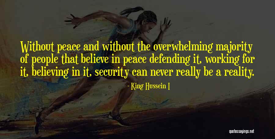 Defending People Quotes By King Hussein I Defending People Quotes By King Hussein I