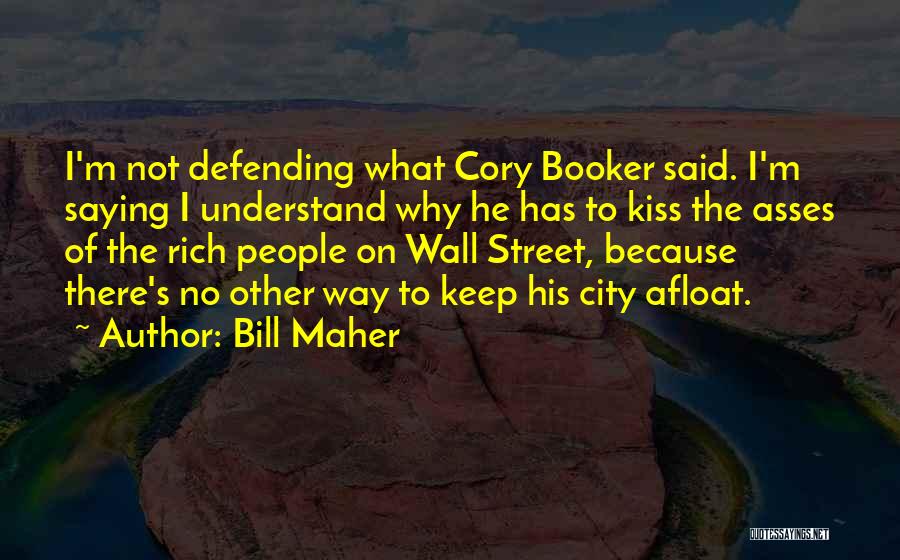 Defending Quotes By Bill Maher