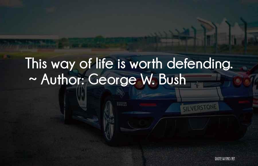 Defending Quotes By George W. Bush