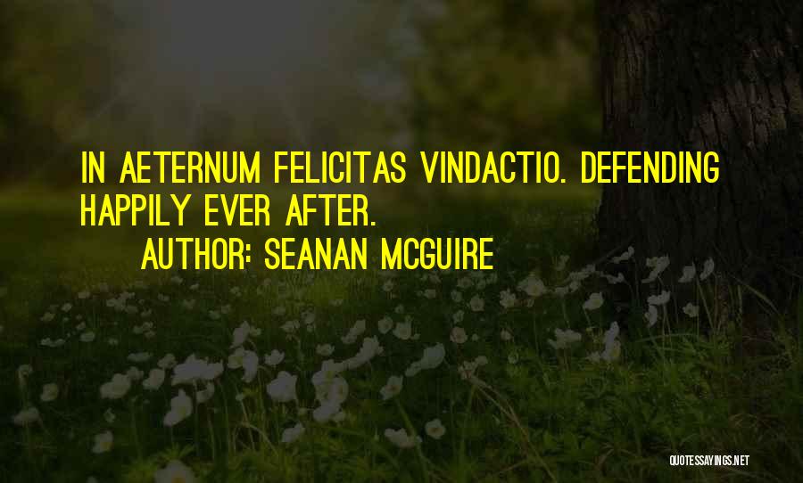 Defending Quotes By Seanan McGuire