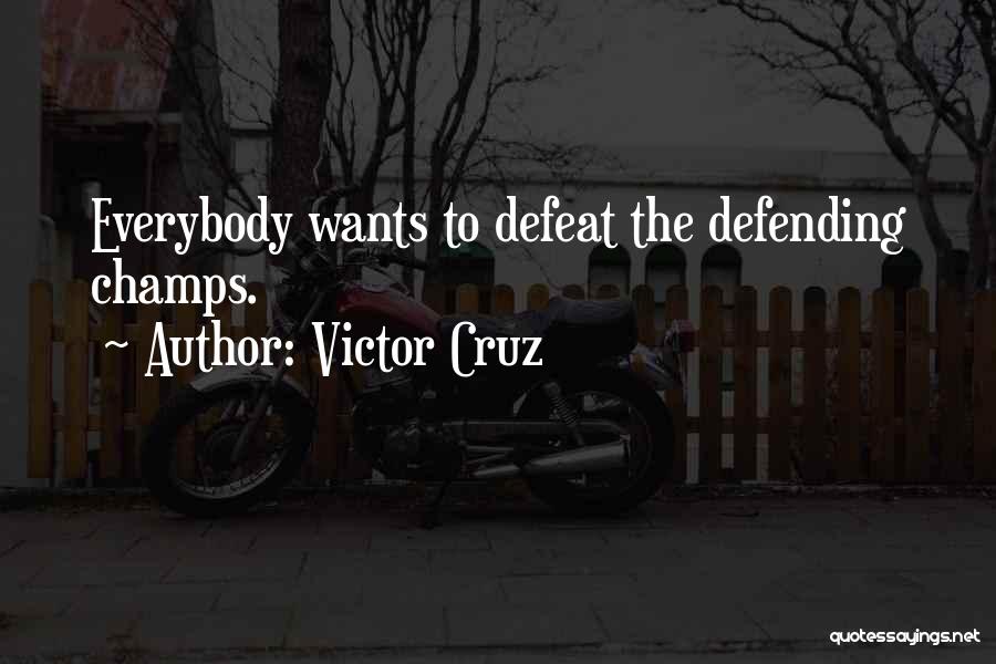 Defending Quotes By Victor Cruz
