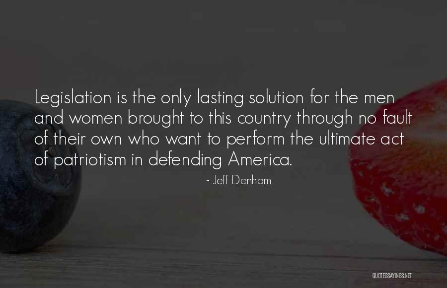 Defending Your Country Quotes By Jeff Denham Defending Your Country Quotes By Jeff Denham