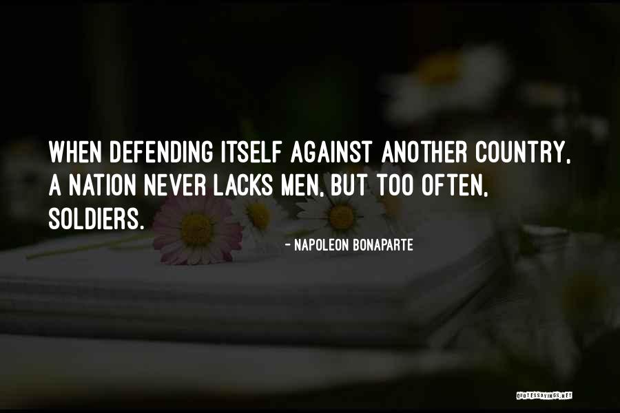 Defending Your Country Quotes By Napoleon Bonaparte Defending Your Country Quotes By Napoleon Bonaparte
