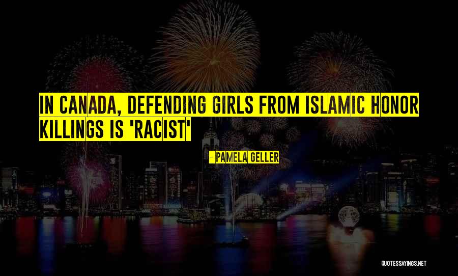 Defending Your Honor Quotes By Pamela Geller Defending Your Honor Quotes By Pamela Geller