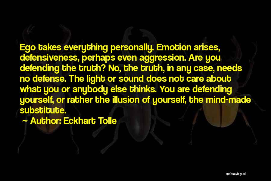 Defending Yourself Quotes By Eckhart Tolle