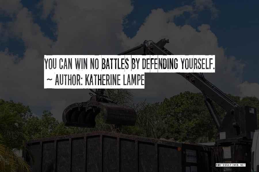 Defending Yourself Quotes By Katherine Lampe