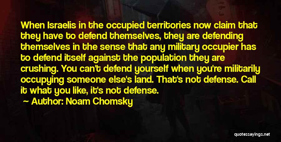Defending Yourself Quotes By Noam Chomsky