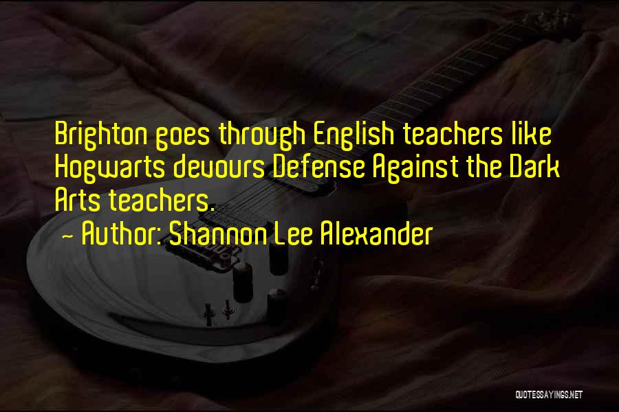 Defense Against The Dark Arts Quotes By Shannon Lee Alexander