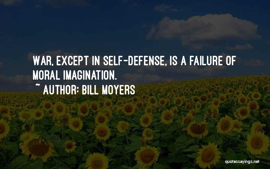 Defense In War Quotes By Bill Moyers