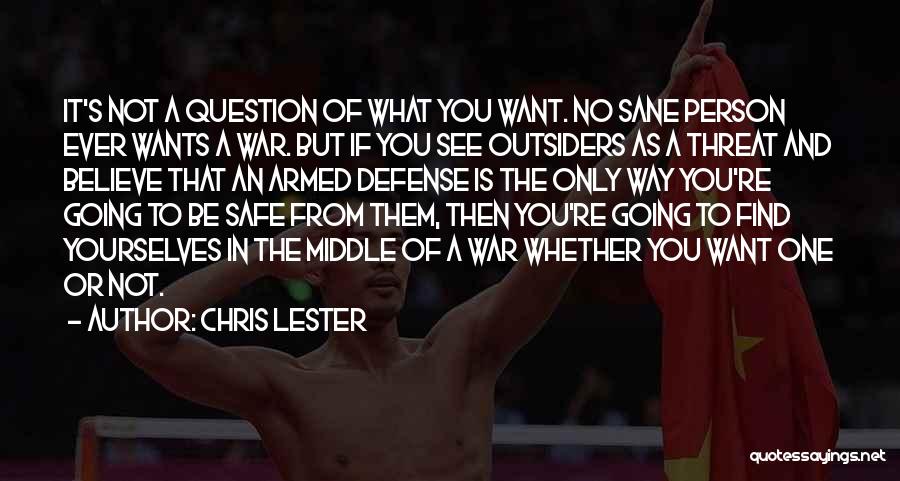 Defense In War Quotes By Chris Lester