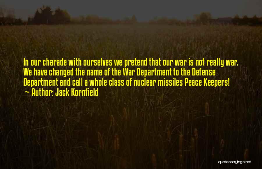 Defense In War Quotes By Jack Kornfield