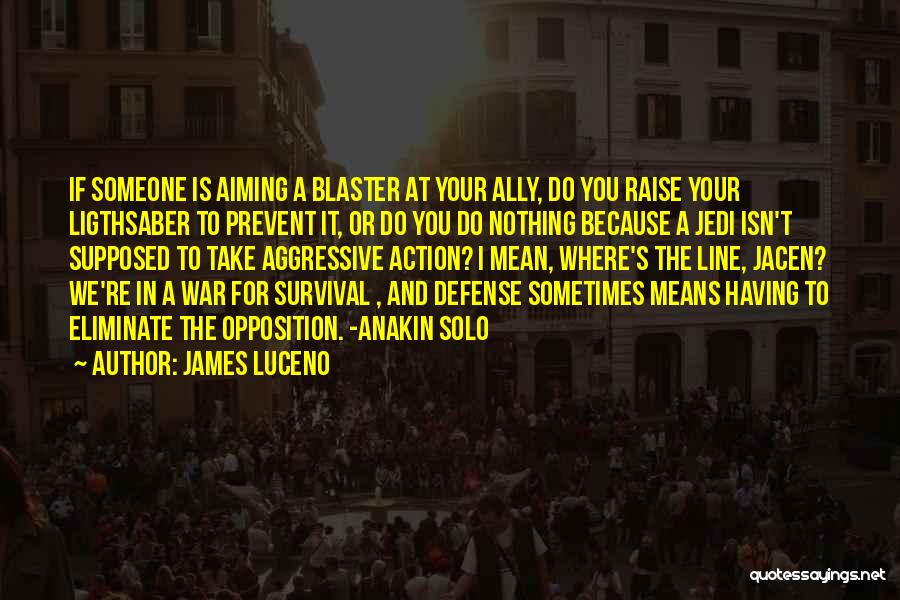 Defense In War Quotes By James Luceno