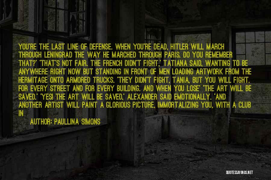 Defense In War Quotes By Paullina Simons