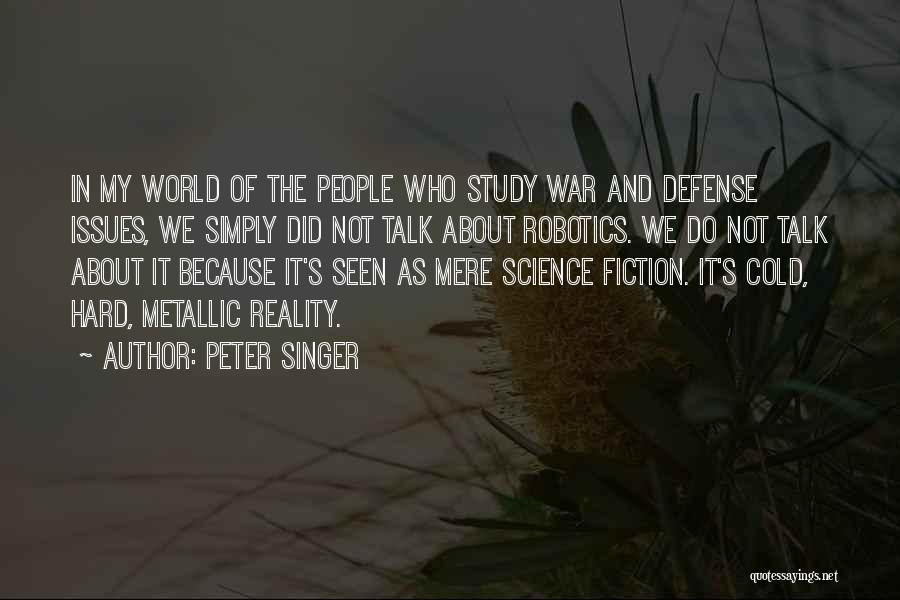 Defense In War Quotes By Peter Singer