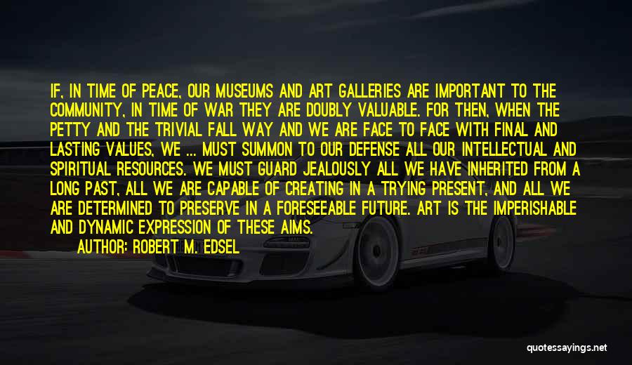 Defense In War Quotes By Robert M. Edsel