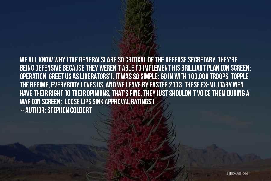 Defense In War Quotes By Stephen Colbert