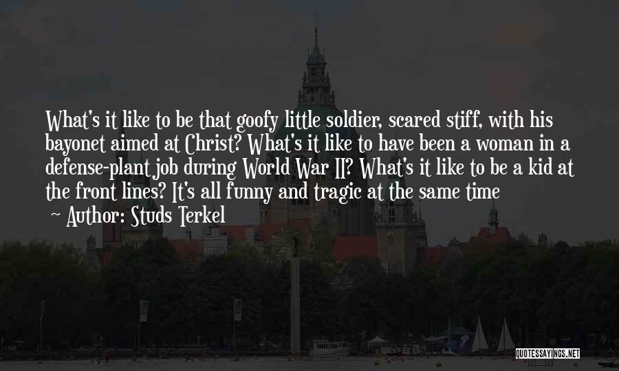 Defense In War Quotes By Studs Terkel