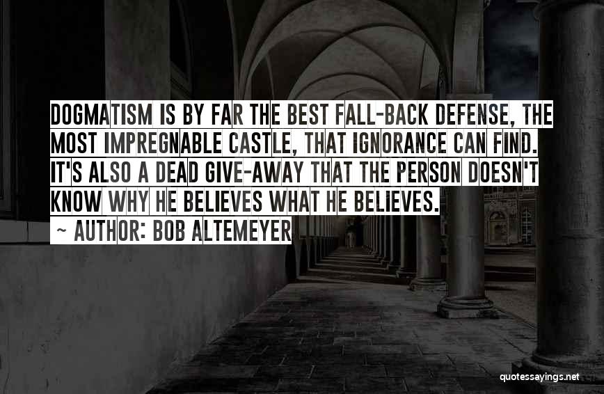 Defense Is Impregnable Quotes By Bob Altemeyer