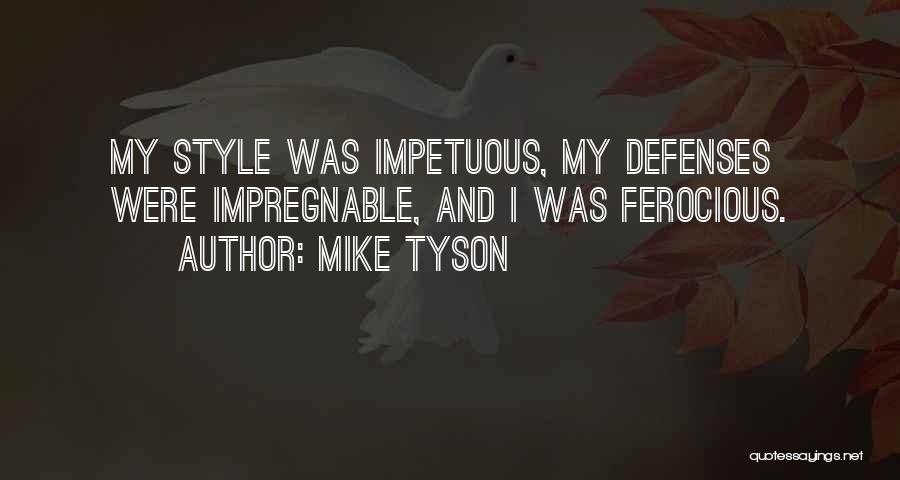 Defense Is Impregnable Quotes By Mike Tyson