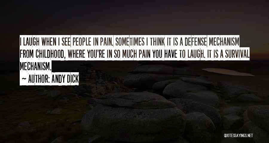 Defense Mechanism Quotes By Andy Dick