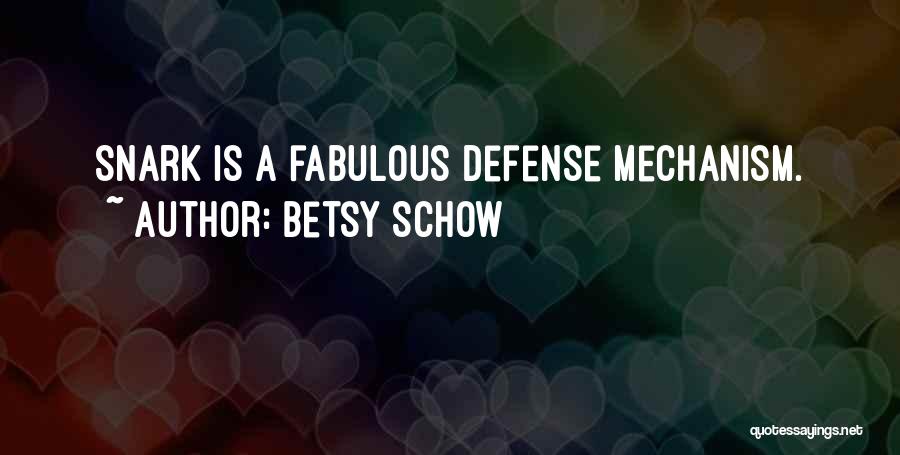 Defense Mechanism Quotes By Betsy Schow