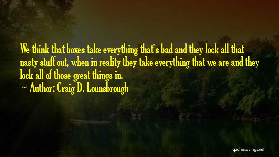 Defense Mechanism Quotes By Craig D. Lounsbrough