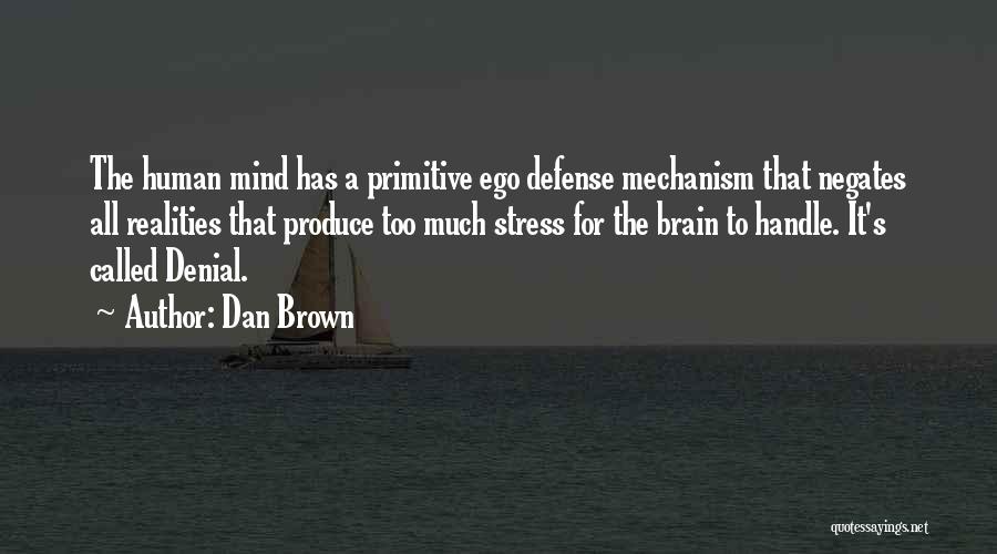 Defense Mechanism Quotes By Dan Brown