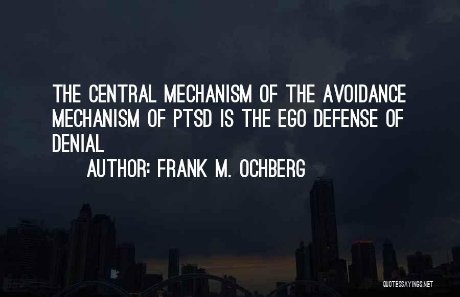 Defense Mechanism Quotes By Frank M. Ochberg