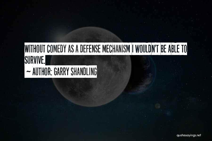 Defense Mechanism Quotes By Garry Shandling