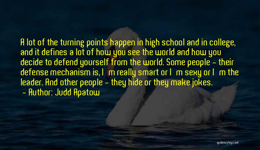 Defense Mechanism Quotes By Judd Apatow