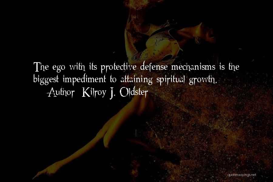 Defense Mechanism Quotes By Kilroy J. Oldster