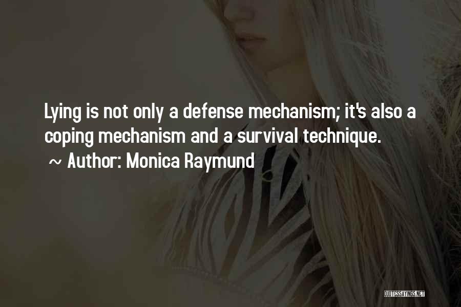 Defense Mechanism Quotes By Monica Raymund