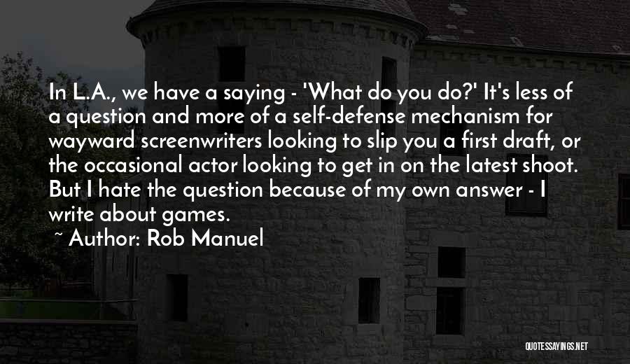 Defense Mechanism Quotes By Rob Manuel