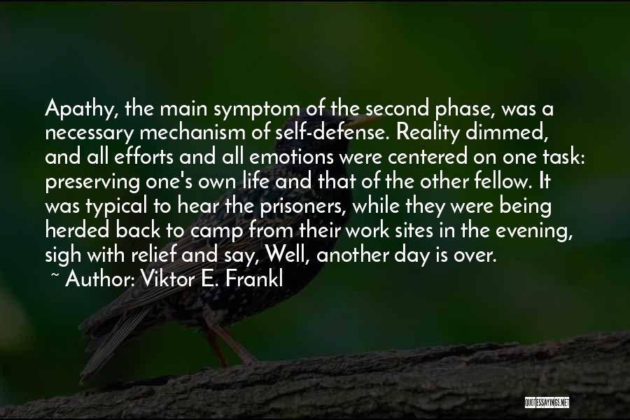 Defense Mechanism Quotes By Viktor E. Frankl