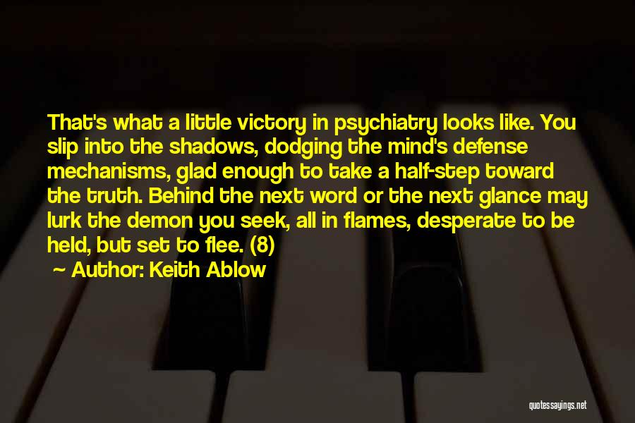 Defense Mechanisms Quotes By Keith Ablow