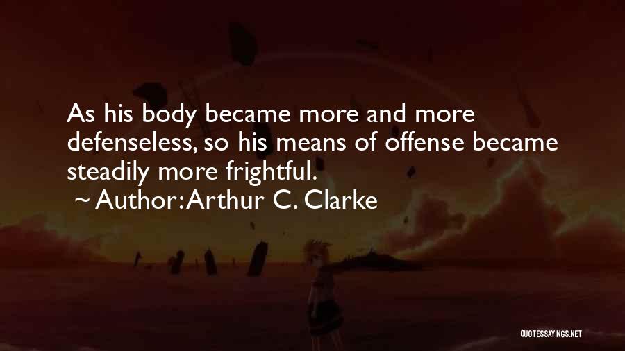 Defenseless Quotes By Arthur C. Clarke