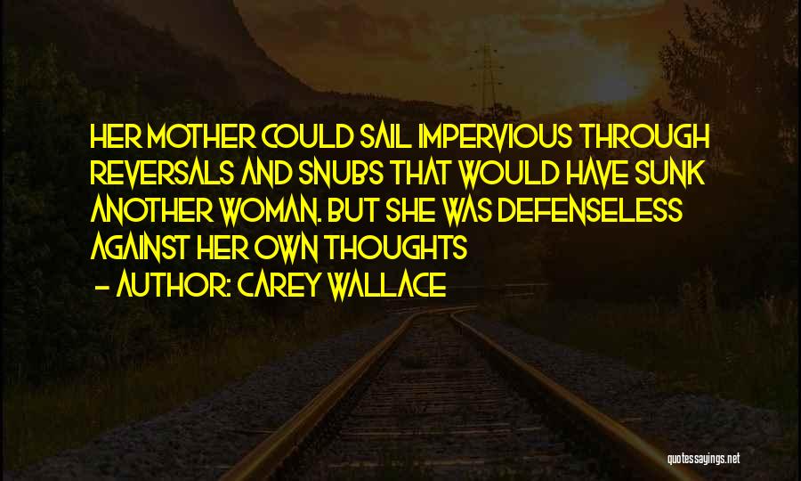 Defenseless Quotes By Carey Wallace