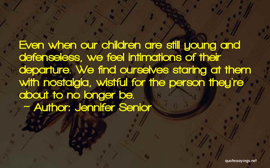 Defenseless Quotes By Jennifer Senior