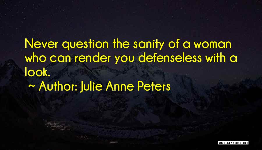 Defenseless Quotes By Julie Anne Peters