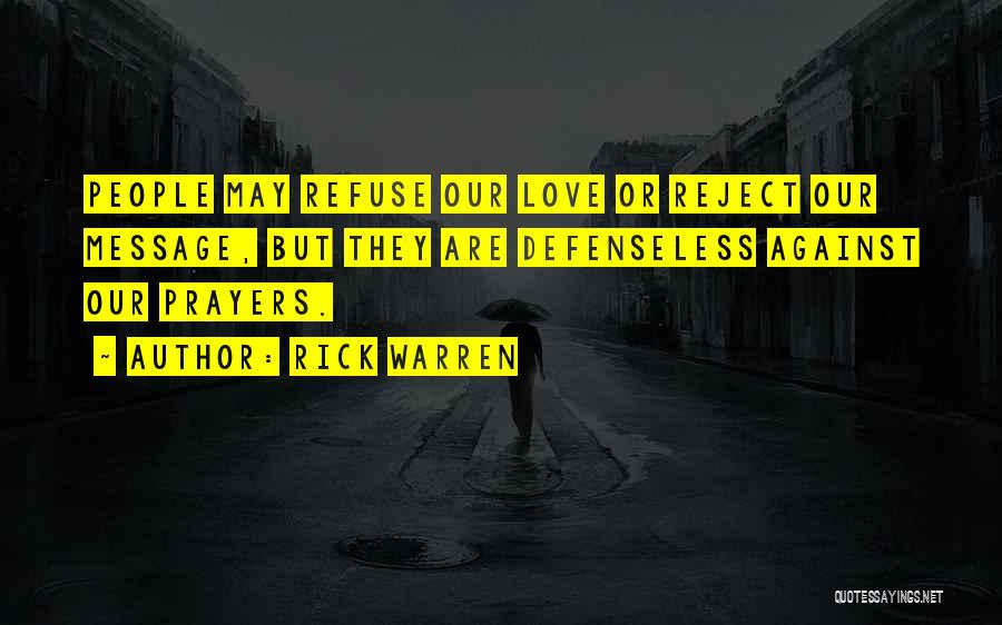 Defenseless Quotes By Rick Warren