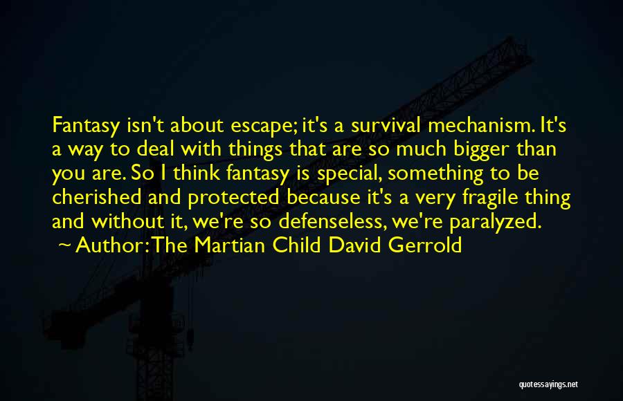 Defenseless Quotes By The Martian Child David Gerrold