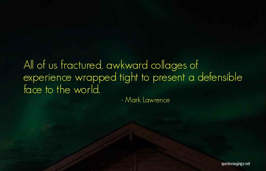 Defensible Quotes By Mark Lawrence Defensible Quotes By Mark Lawrence