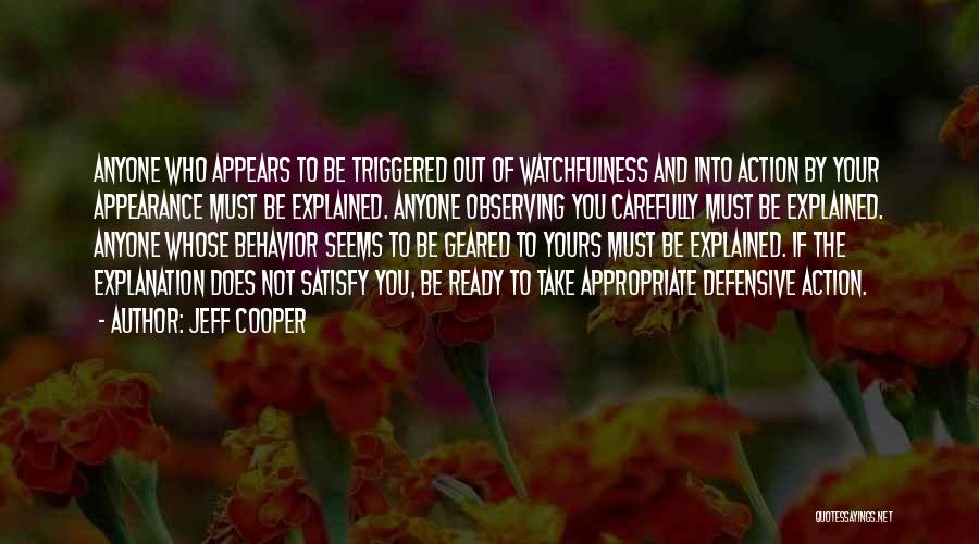 Defensive Behavior Quotes By Jeff Cooper