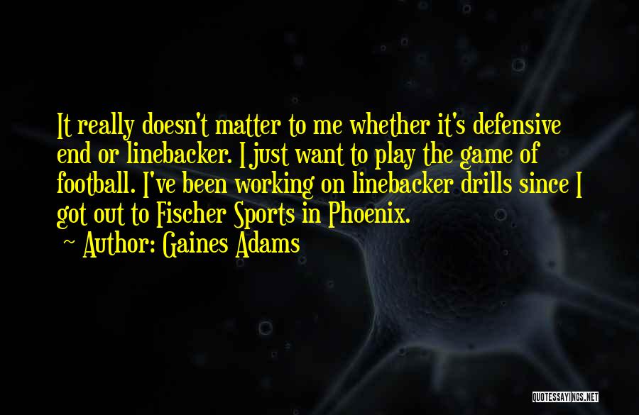 Defensive Football Quotes By Gaines Adams