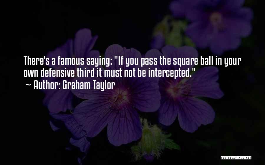 Defensive Football Quotes By Graham Taylor