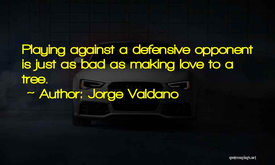 Defensive Football Quotes By Jorge Valdano