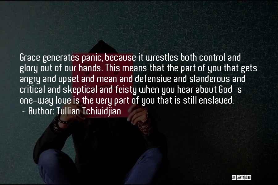 Defensive Love Quotes By Tullian Tchividjian