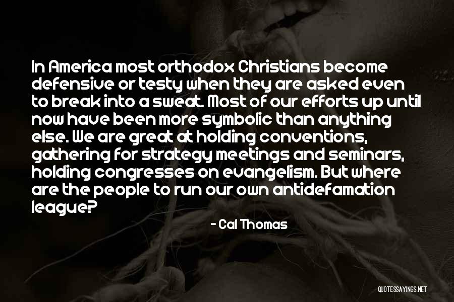 Defensive People Quotes By Cal Thomas Defensive People Quotes By Cal Thomas