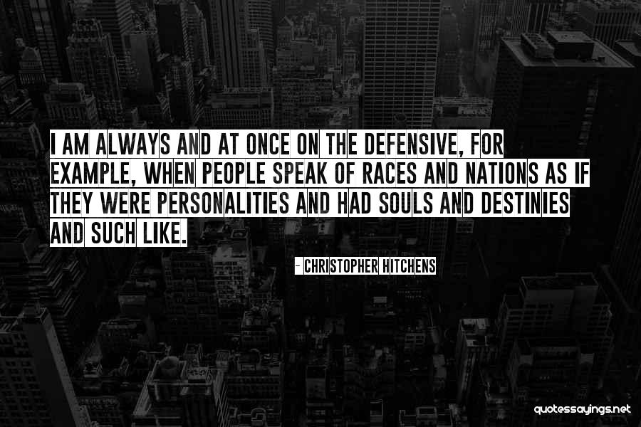 Defensive People Quotes By Christopher Hitchens Defensive People Quotes By Christopher Hitchens